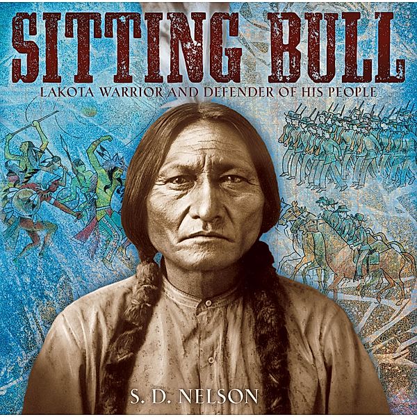 Sitting Bull, S. D. Nelson