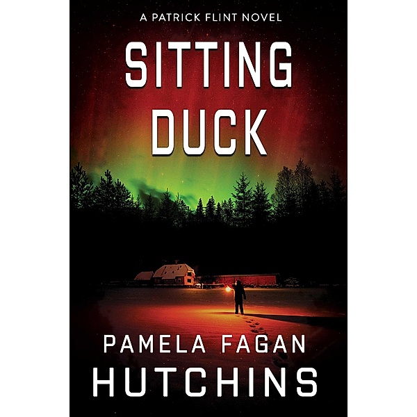 Sitting Duck (Patrick Flint Novels, #7) / Patrick Flint Novels, Pamela Fagan Hutchins