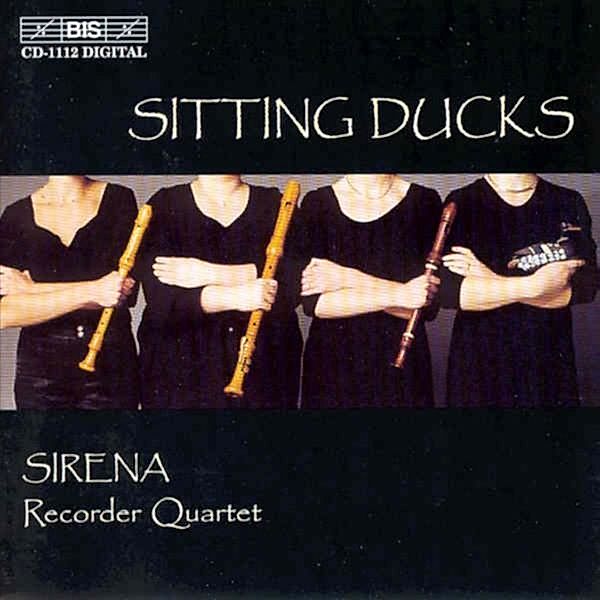 Sitting Ducks, Sirena Recorder Quartet