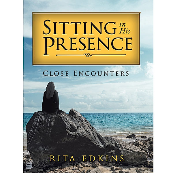 Sitting in His Presence, Rita Edkins
