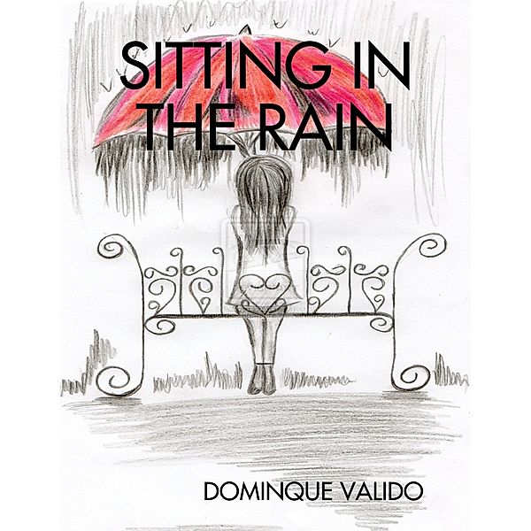 Sitting In the Rain, Dominique Valido
