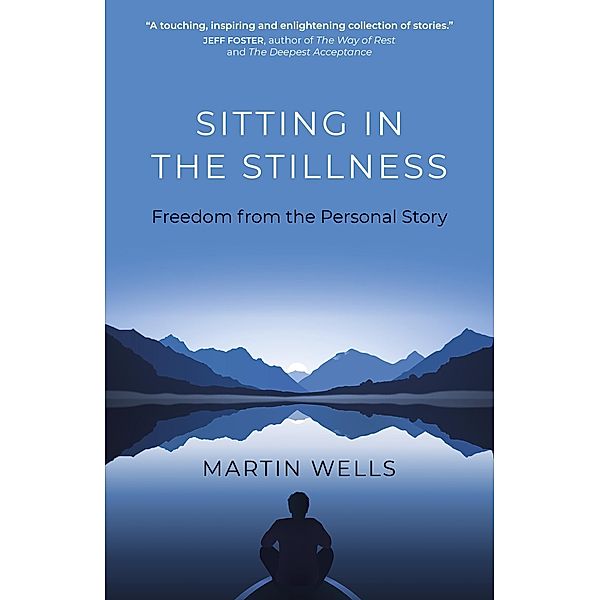 Sitting in the Stillness, Martin Wells