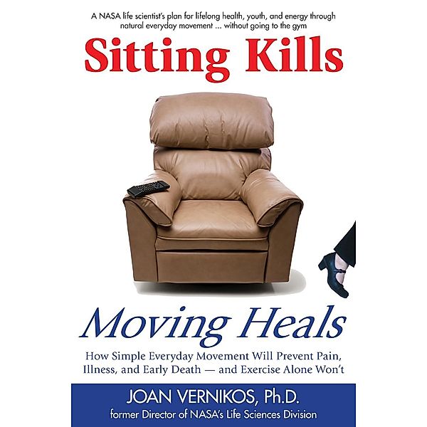 Sitting Kills, Moving Heals, Joan Vernikos