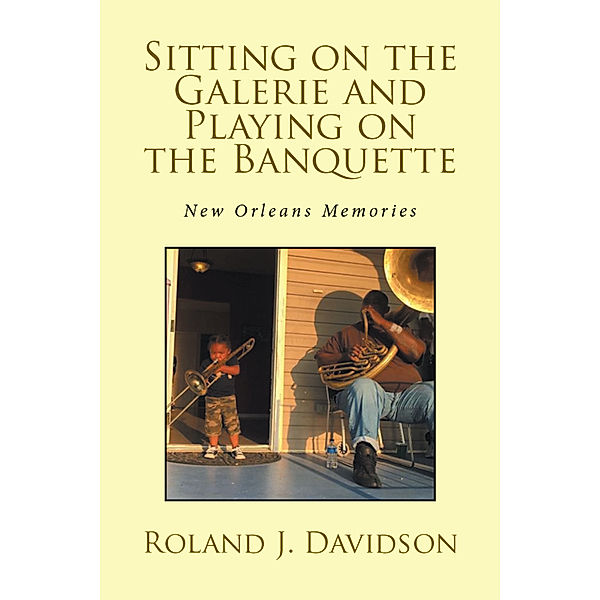 Sitting on the Galerie and Playing on the Banquette, Roland J. Davidson