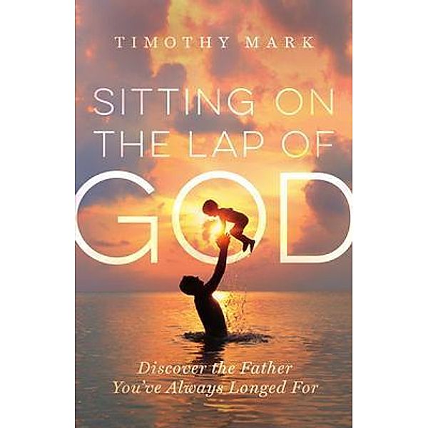 Sitting on the Lap of God, Timothy Mark