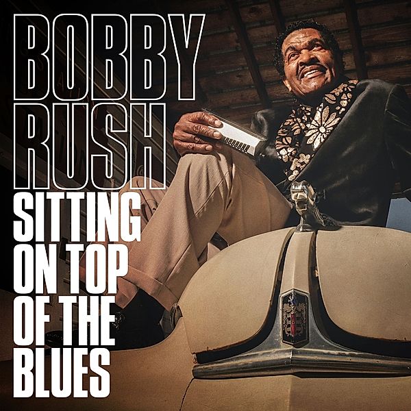 Sitting On Top Of The Blues, Bobby Rush