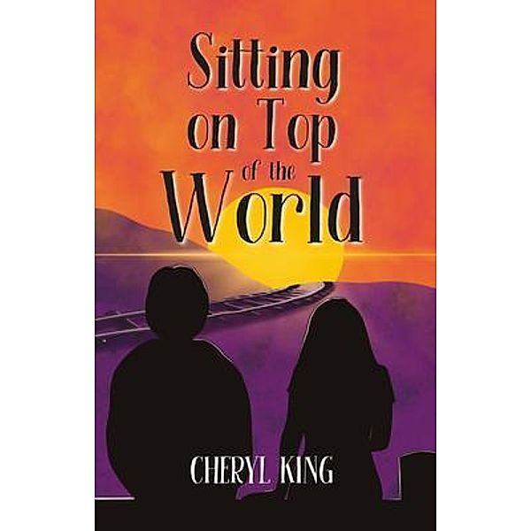 Sitting on Top of the World / Sitting on Top of the World Bd.1, Cheryl King