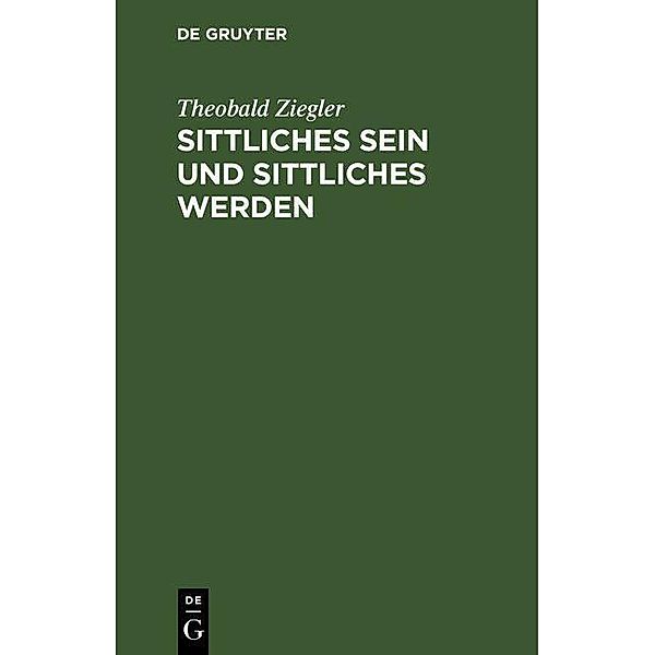 Sittliches Sein und sittliches Werden, Theobald Ziegler