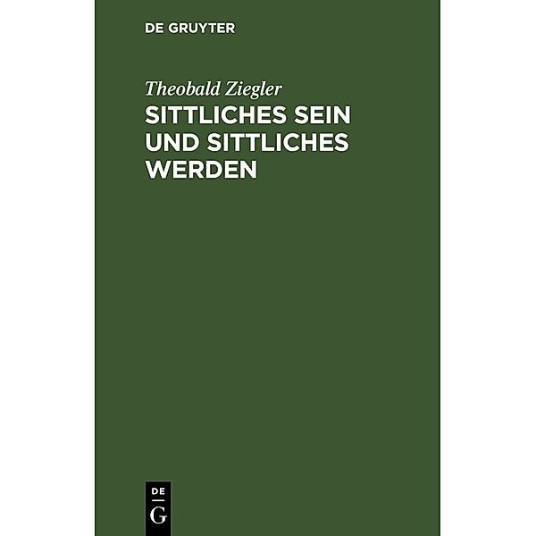 Sittliches Sein und sittliches Werden, Theobald Ziegler