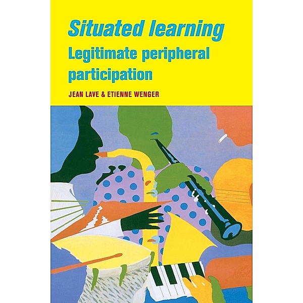 Situated Learning, Jean Lave, Etienne Wenger