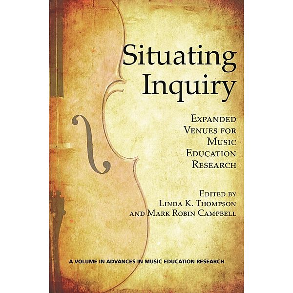 Situating Inquiry / Advances in Music Education Research