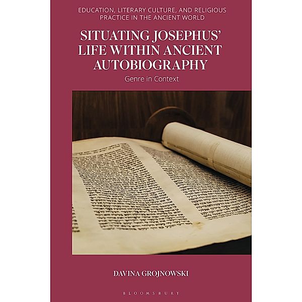 Situating Josephus' Life within Ancient Autobiography, Davina Grojnowski