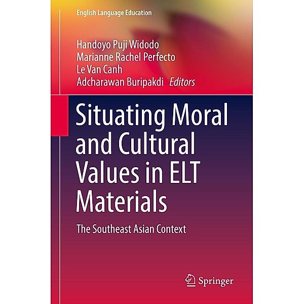 Situating Moral and Cultural Values in ELT Materials / English Language Education Bd.9