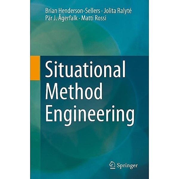 Situational Method Engineering, Brian Henderson-Sellers, Jolita Ralyté, Pär J. Ågerfalk, Matti Rossi
