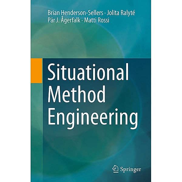 Situational Method Engineering, Brian Henderson-Sellers, Jolita Ralyté, Pär J. Ågerfalk, Matti Rossi