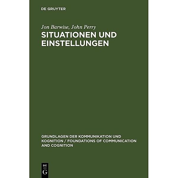 Situationen und Einstellungen / Grundlagen der Kommunikation und Kognition / Foundations of Communication and Cognition, Jon Barwise, John Perry