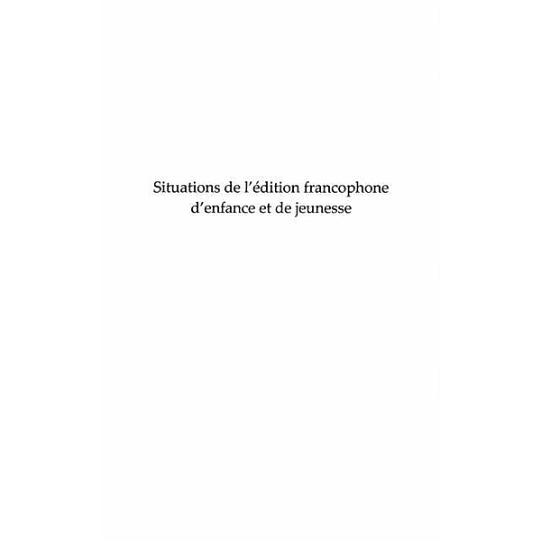 Situations de l'edition francophone d'enfance et de jeuness / Hors-collection, Brigitte Tison