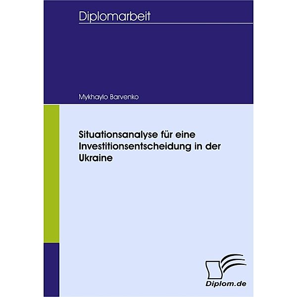 Situationsanalyse für eine Investitionsentscheidung in der Ukraine, Mykhaylo Barvenko