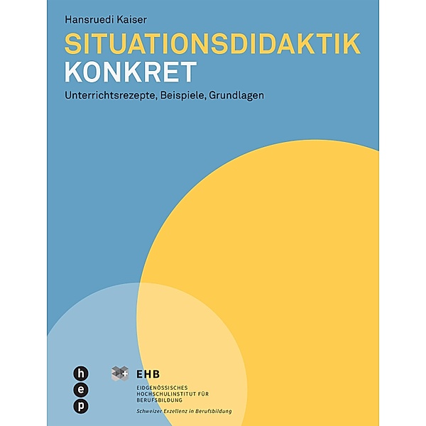 Situationsdidaktik konkret (E-Book), Hansruedi Kaiser