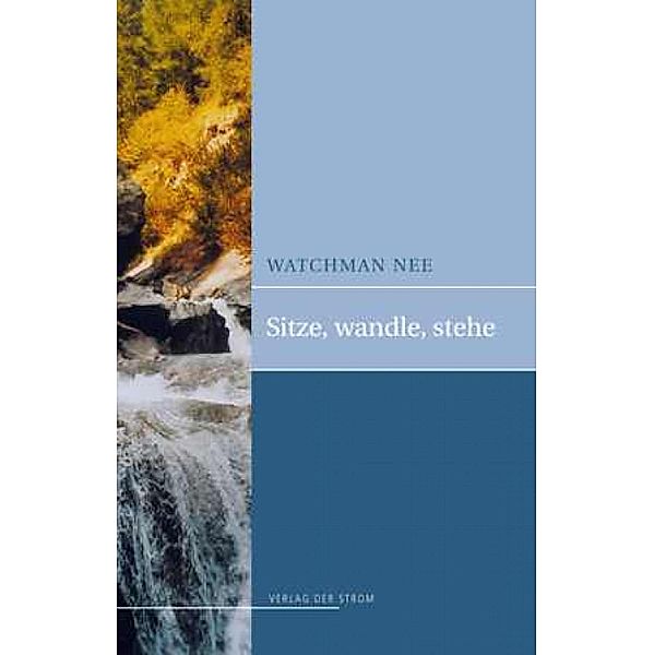 Sitze, Wandle, Stehe, Watchman Nee