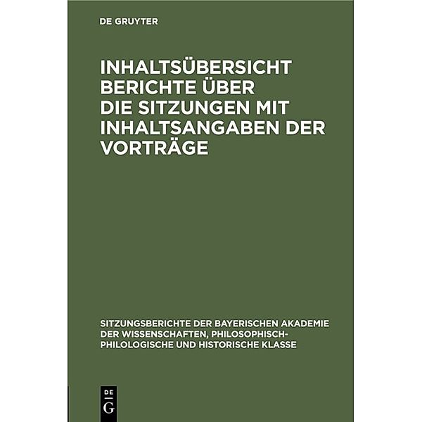 Sitzungsberichte der Bayerischen Akademie der Wissenschaften, Philosophisch-Philologische und Historische Klasse / 1926, Schlussheft / Inhaltsübersicht Berichte über die Sitzungen mit Inhaltsangaben der Vorträge