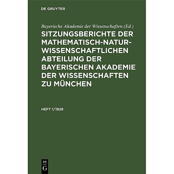 Sitzungsberichte der Mathematisch-Naturwissenschaftlichen Abteilung der Bayerischen Akademie der Wissenschaften zu München. Heft 1/1928