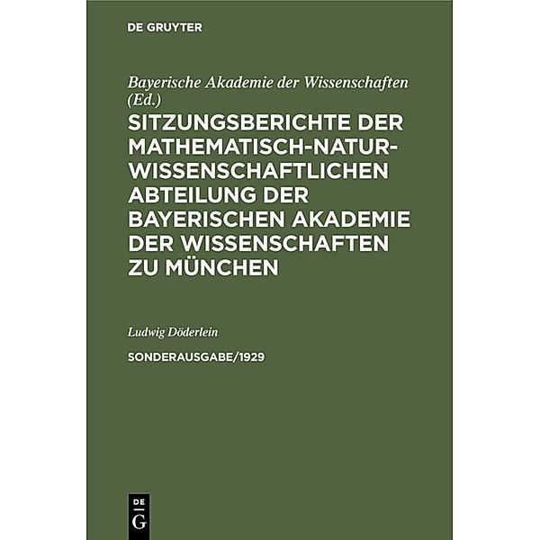 Sitzungsberichte der Mathematisch-Naturwissenschaftlichen Abteilung der Bayerischen Akademie der Wissenschaften zu München / Sonderausg. 1/1929 / Sitzungsberichte der Mathematisch-Naturwissenschaftlichen Abteilung der Bayerischen Akademie der Wissenschaften zu München. Sonderausg. 1/1929, Ludwig Döderlein