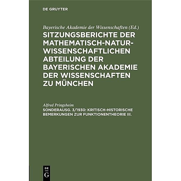 Sitzungsberichte der Mathematisch-Naturwissenschaftlichen Abteilung der Bayerischen Akademie der Wissenschaften zu München / Sonderausg. 3/1930 / Kritisch-historische Bemerkungen zur Funktionentheorie III., Alfred Pringsheim