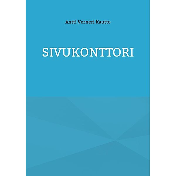 Sivukonttori, Antti Verneri Kautto