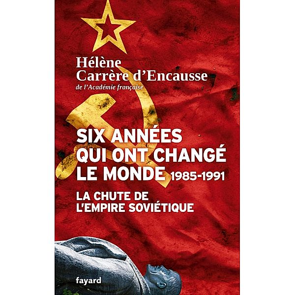 Six années qui ont changé le monde 1985-1991 / Documents, Hélène Carrère d'Encausse