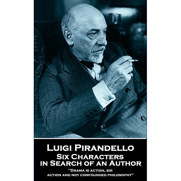 Six Characters in Search of an Author, Luigi Pirandello