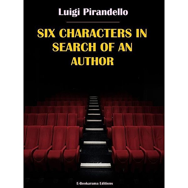 Six Characters in Search of an Author, Luigi Pirandello