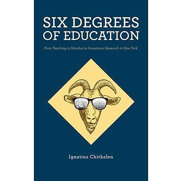 Six Degrees of Education / Bryant Park Publishers LLC, Ignatius Chithelen