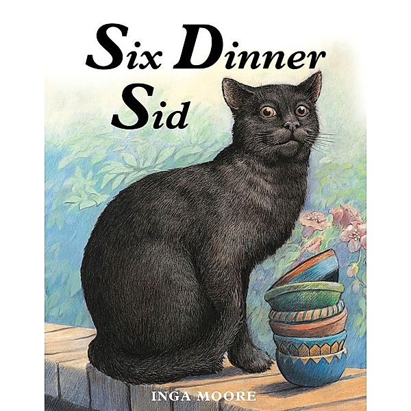 Six Dinner Sid / Six Dinner Sid Bd.1, Inga Moore