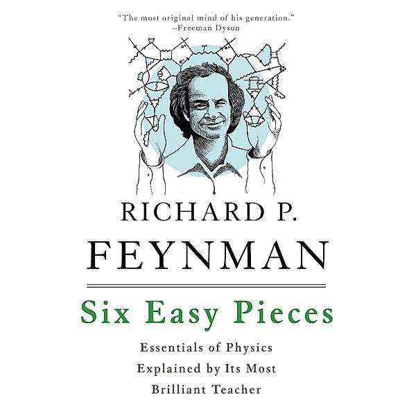 Six Easy Pieces, Richard P. Feynman, Robert B. Leighton, Matthew Sands