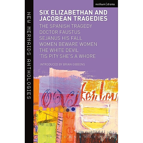 Six Elizabethan and Jacobean Tragedies, Bloomsbury Publishing