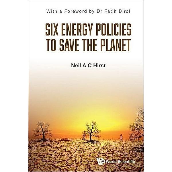 Six Energy Policies to Save the Planet, Neil A C Hirst