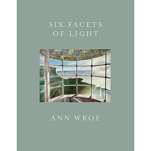 Six Facets Of Light, Ann Wroe