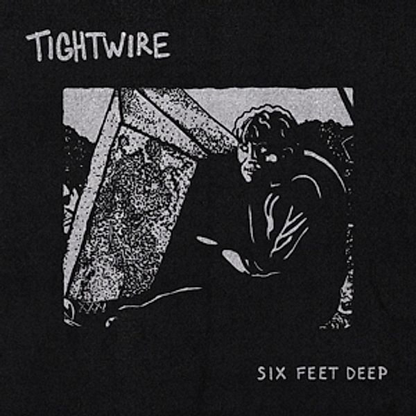 Six Feet Deep, Tightwire