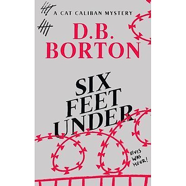 Six Feet Under / The Cat Caliban Mysteries Bd.6, D. B. Borton