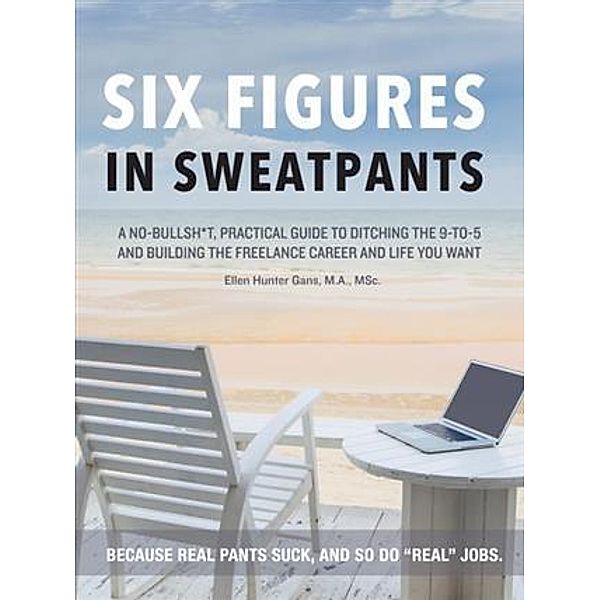 Six Figures in Sweatpants, Ellen Hunter Gans