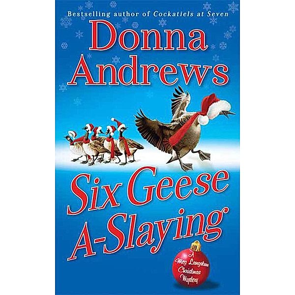 Six Geese A-Slaying / Meg Langslow Mysteries Bd.10, Donna Andrews