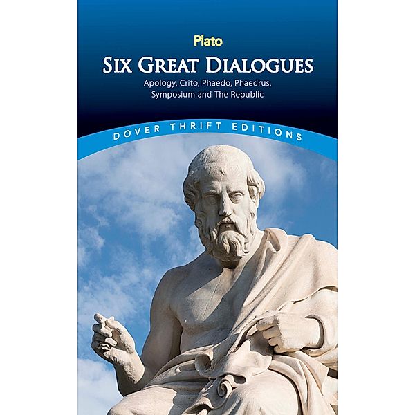 Six Great Dialogues / Dover Thrift Editions: Philosophy, Plato