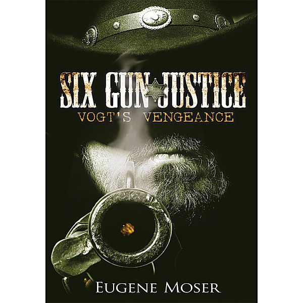 Six Gun Justice, Eugene Moser