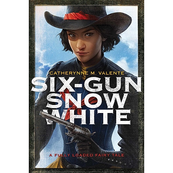 Six-Gun Snow White, Catherynne M. Valente