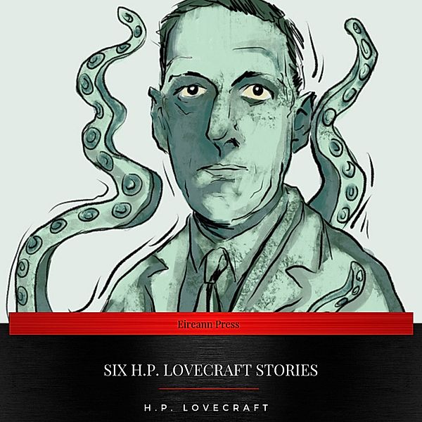Six H.P. Lovecraft Stories, H.P Lovecraft