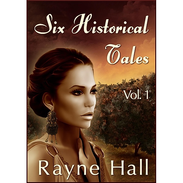 Six Historical Tales / Six Historical Tales, Rayne Hall