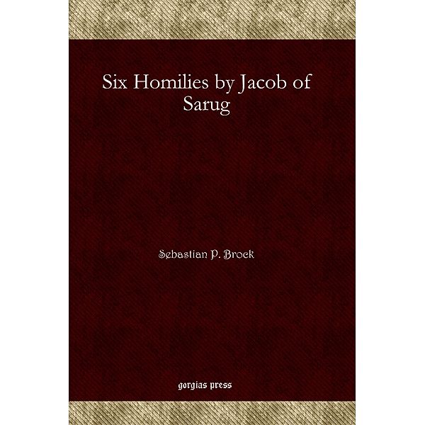 Six Homilies by Jacob of Sarug, Sebastian P. Brock