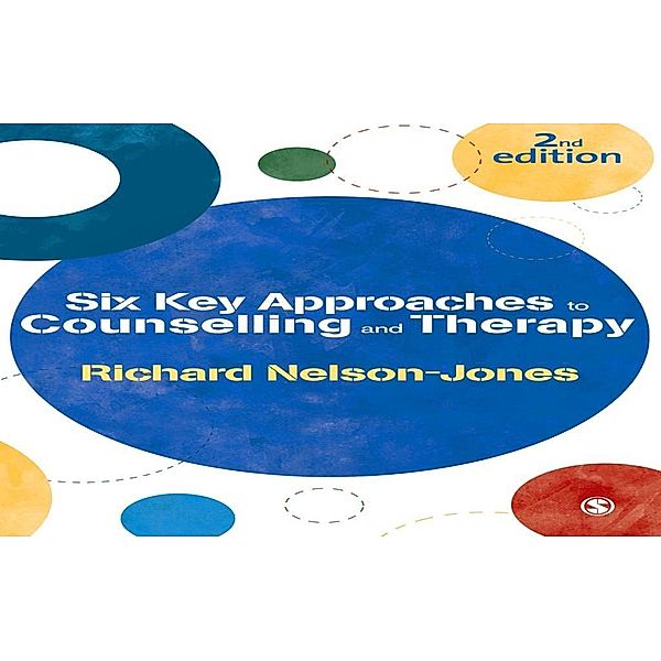 Six Key Approaches to Counselling and Therapy, Richard Nelson-Jones