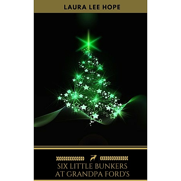 Six Little Bunkers at Grandpa Ford's / Golden Deer Classics' Christmas Shelf, Laura Lee Hope, Golden Deer Classics
